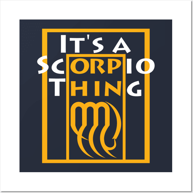 It's a Scorpio Thing Scorpio Zodiac Sign Wall Art by Sofiia Golovina